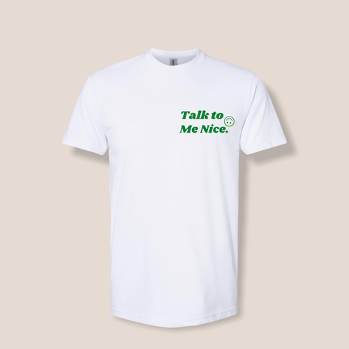 Talk To Me Nice T-Shirt